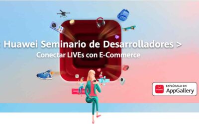 CONÉCTATE AL SEMINARIO, HUAWEI DEVELOPERS WEBINARS DE E-COMMERCE