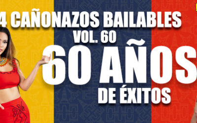 14 Cañonazos Bailables Vol. 60 cumple 60 Años de Éxitos