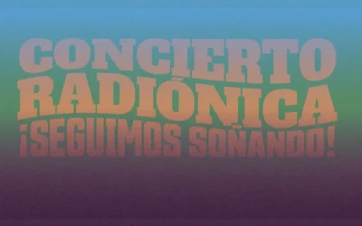Concierto Radiónica 2020: ¡Seguimos soñando!