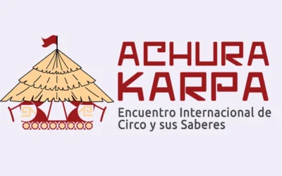 Las artes circenses del mundo, Circo y sus saberes Achura Karpa en Bogotá