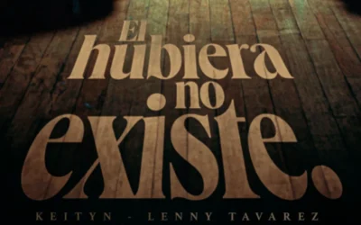 Keityn presenta «El Hubiera No Existe» junto a Lenny Tavárez