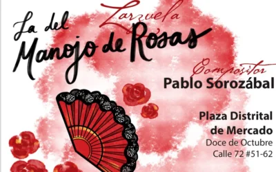La zarzuela “La del Manojo de Rosas” de Pablo Sorozábal