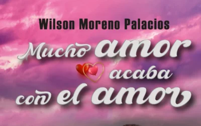 «Mucho Amor acaba con el amor» un viaje literario de reflexión y emoción